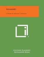 Salammbo: A Story of Ancient Carthage