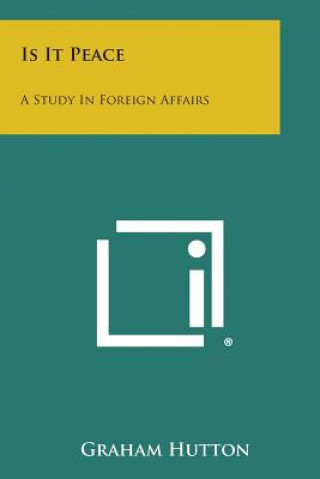 Is It Peace: A Study in Foreign Affairs