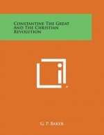 Constantine the Great and the Christian Revolution