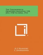 The Theosophical Quarterly Magazine, V28, July, 1930 to April, 1931