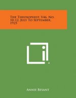 The Theosophist, V46, No. 10-12, July to September, 1925