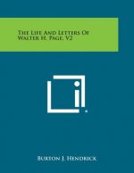The Life and Letters of Walter H. Page, V2