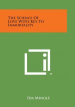 The Science of Love with Key to Immortality