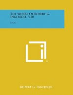 The Works of Robert G. Ingersoll, V10: Legal