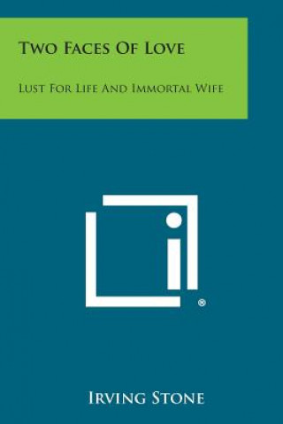 Two Faces of Love: Lust for Life and Immortal Wife