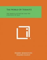 The World of Today, V2: The Marvels of Nature and the Creations of Man
