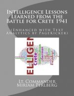 Intelligence Lessons Learned from the Battle for Crete 1941: (Enhanced with Text Analytics by PageKicker)