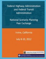 Federal Highway Administration and Federal Transit Administration: National Scenario Planning Peer Exchange