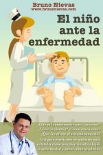 El ni?o ante la enfermedad: Cómo perciben nuestros hijos la enfermedad y qué se puede hacer para ayudarles