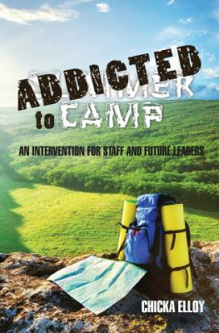 Addicted To Camp: An Intervention for Staff and Future Leaders