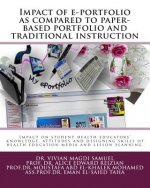 Impact of e-portfolio as compared to paper-based portfolio and traditional instruction: impact on knowledge, attitudes and designing skills of health