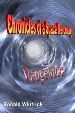Chronicles of a Space Mercenary: Vengeance