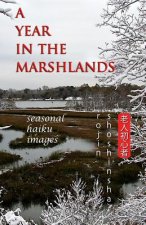 A Year in the Marshlands: Seasonal Haiku Images
