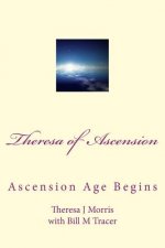 Theresa of Ascension: Ascension Age Begins