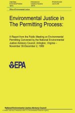 Environmental Justice in The Permitting Process: A Report from the Public Meeting on Environmental Permitting Convened by the National Environmental J