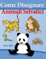 Come Disegnare - Animali Selvatici: Disegno Per Bambini