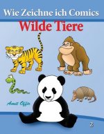 Wie Zeichne ich Comics - Wilde Tiere: Zeichnen für Anfänger Bücher