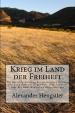 Krieg Im Land Der Freiheit: Die Berichterstattung Der Kölnischen Zeitung Und Des Echos Der Gegenwart Über Das Erste Jahr Des Amerikanischen Bürger