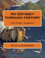 An Odyssey through History: The First Journey