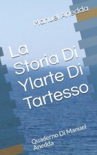 La Storia Di Ylarte Di Tartesso: Quaderno Di Manuel Anedda