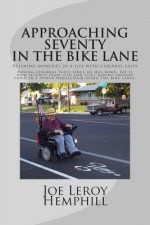 Approaching Seventy in The Bike Lane