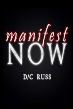 Manifest NOW: A Process for Identifying and Reversing Limiting Beliefs
