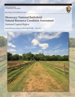 Monocacy National Battlefield Natural Resource Condition Assessment