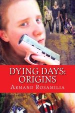 Dying Days: Origins