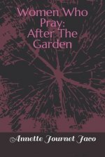Women Who Pray: After The Garden