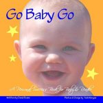 Go Baby Go: A Personal Success Book for Baby & Reader