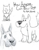 How Anyone Can Draw Dogs