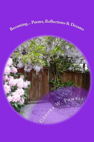 Becoming: Poems, Reflections & Dreams