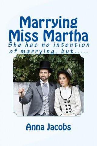Marrying Miss Martha: She has no intention of marrying, but.....