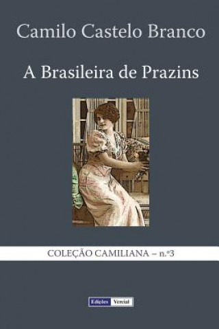A Brasileira de Prazins: Cenas do Minho