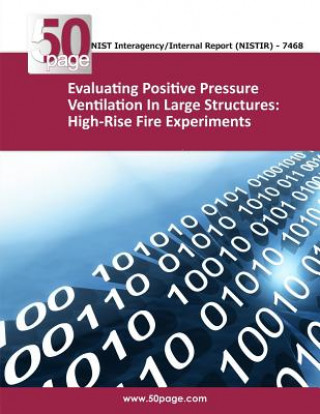 Evaluating Positive Pressure Ventilation In Large Structures: High-Rise Fire Experiments