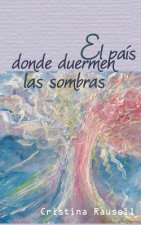 El pais donde duermen las sombras