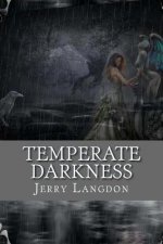 Temperate Darkness: Poems By Jerry Langdon
