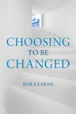 Choosing to be Changed