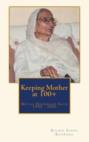Keeping Mother at 100+