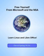 Free Yourself from Microsoft and the NSA... Learn Linux and LibreOffice