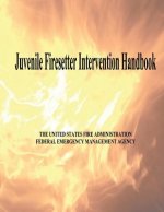 Juvenile Firesetter Intervention Handbook