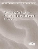 Technical Applications for Traffic Safety Programs: A Primer