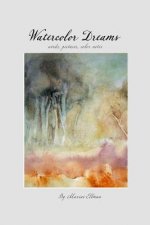 Watercolor Dreams: words, pictures, color notes