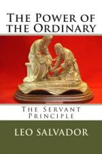 The Power of the Ordinary: The Servant Principle