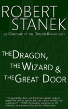 The Dragon, the Wizard & the Great Door (Guardians of the Dragon Realms)