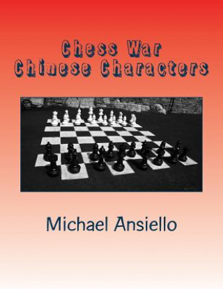 Chess War - Chinese Characters: A Novel of Diplomacy and Military Action