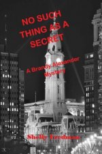 No Such Thing as a Secret