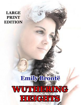 Wuthering Heights - Large Print Edition