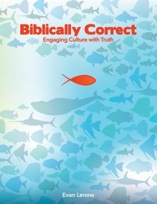 Biblically Correct: Engaging Culture with Truth