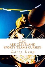 O.I.C.: Are Cleveland Sport Teams Cursed?